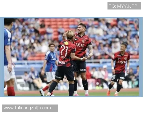 鹿岛鹿角与大阪飞脚激战在即谁能在这场对决中笑到最后